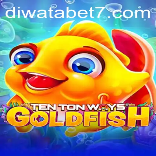 Explore the Fascinating World of TenTonWaysGoldfish and DIWATABET
